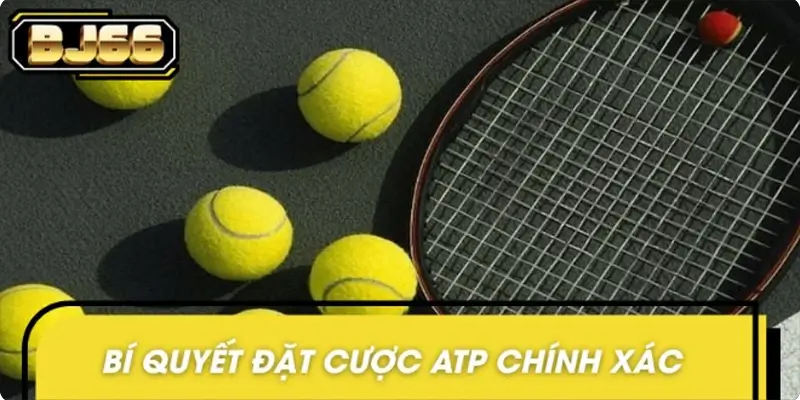 Cách soi kèo ATP hiệu quả cho người chơi thông minh