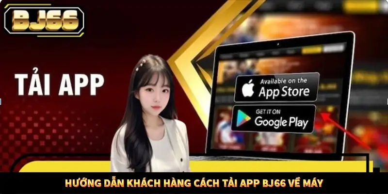 Hướng dẫn khách hàng cách tải app BJ66 về máy