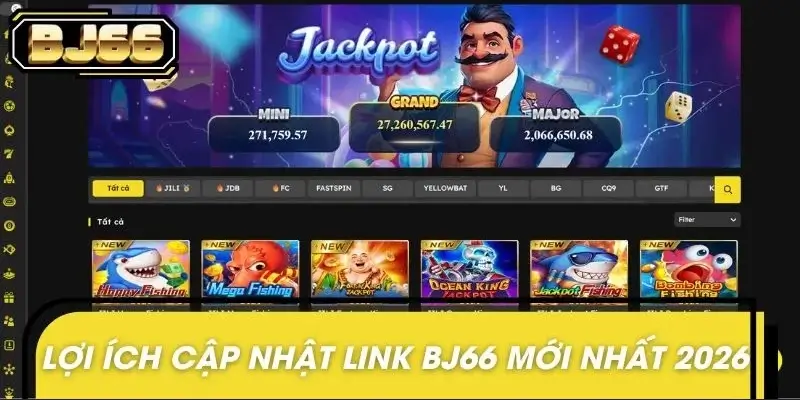 Cập nhật link BJ66 mới nhất 2026 là thao tác cực quan trọng
